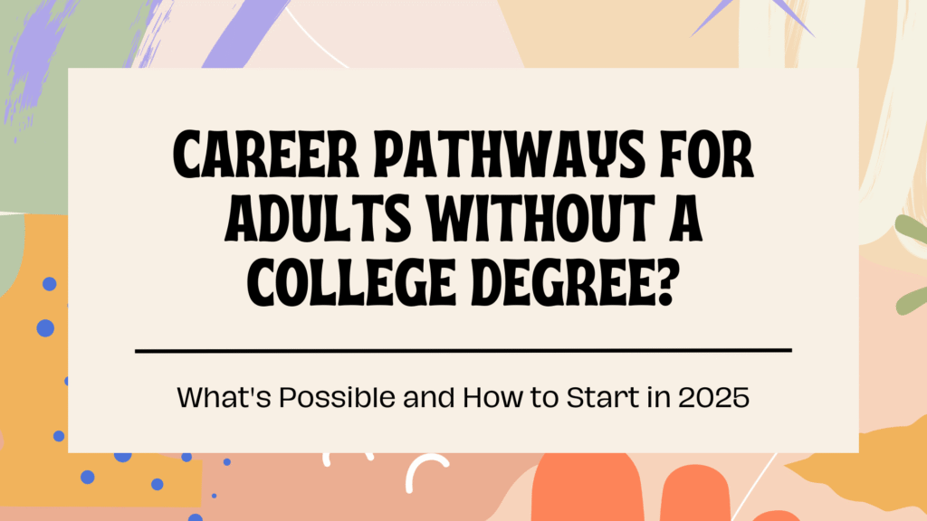 Career Pathways for Adults Without a College Degree