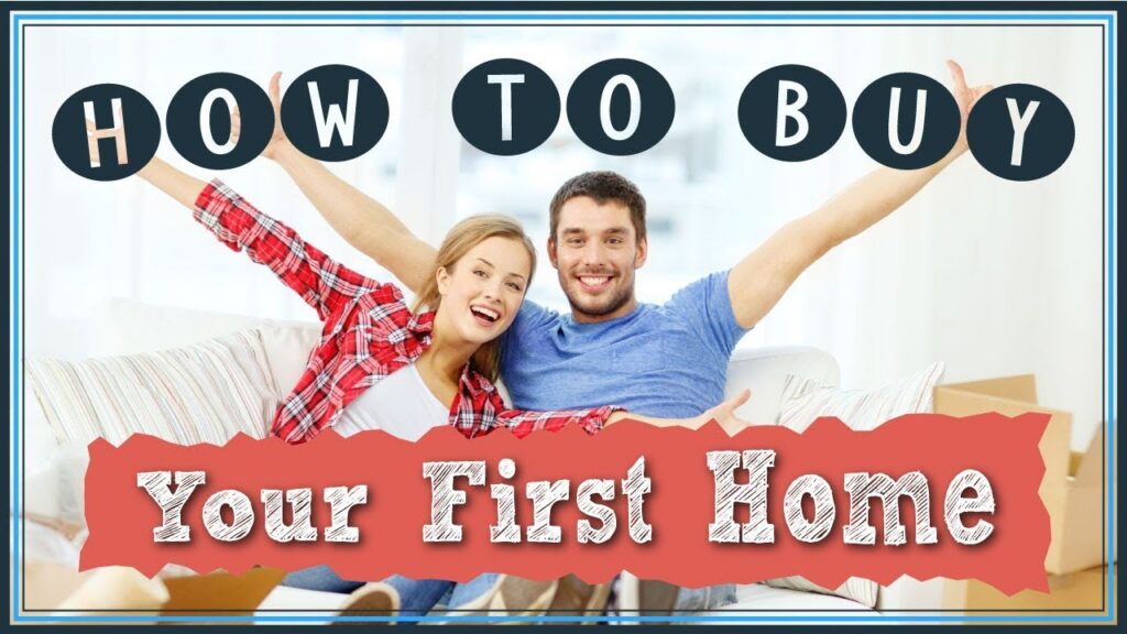 How to Buy Your First Home: A Step-by-Step Guide